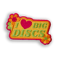 I Love Big Discs - Disc Golf Patch - Iron-on, velcro, peel & stick